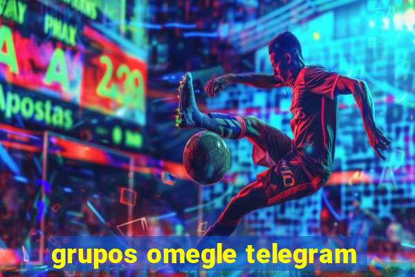 grupos omegle telegram